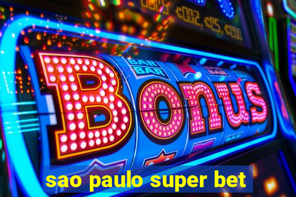 sao paulo super bet